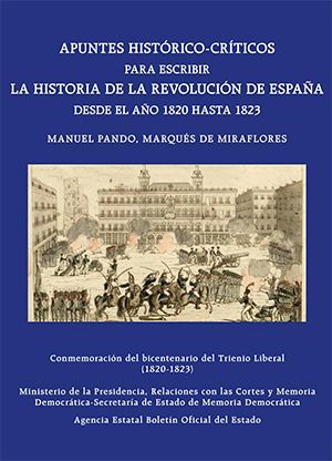 Apuntes histórico-críticos para escribir la historia de la revolución de España desde el año 1820 hasta 1823. Conmemorac