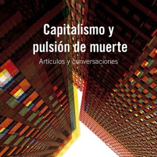 Capitalismo y pulsión de muerte
