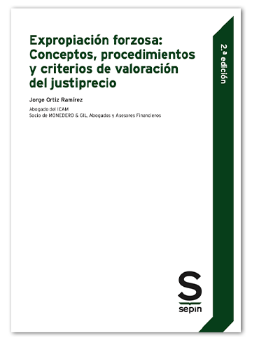 Expropiación forzosa: Conceptos, procedimientos y criterios de valoración del justiprecio-0
