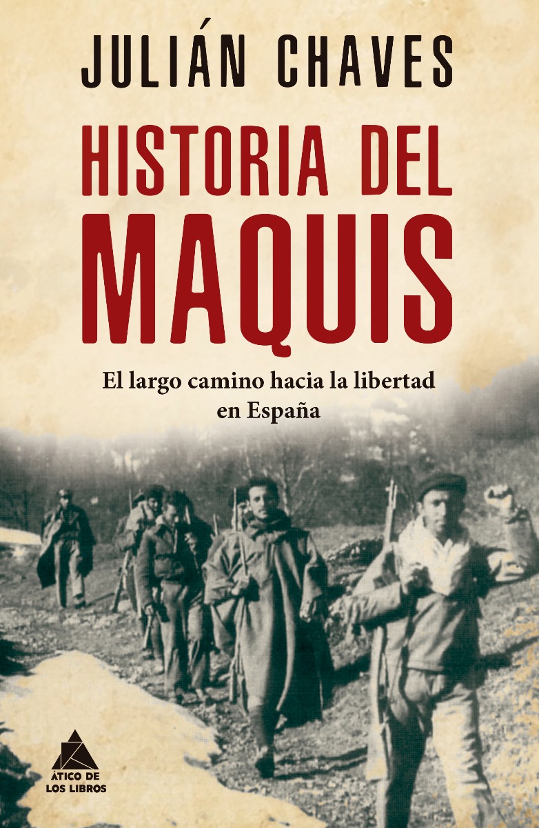 Historia del maquis. El largo camino hacia la libertad en España-0