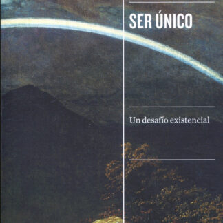 Ser único. Un desafío existencial