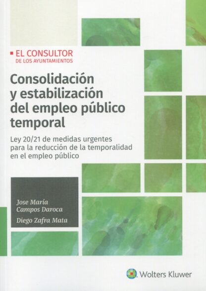 Consolidación y estabilización del empleo público temporal. Ley 20/21 de medidas urgentes para la reducción de la temporalidad en el empleo público