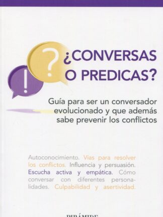 ¿Conversas o predicas? Guía para ser un conversador evolucionado y que además sabe prevenir los conflictos