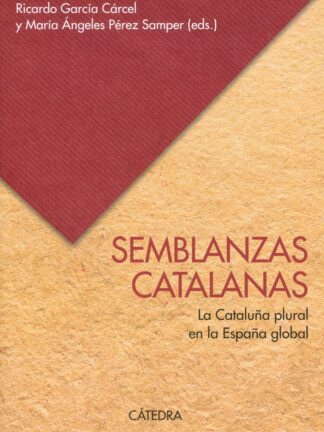 Semblanzas catalanas. La Cataluña plural en la España global