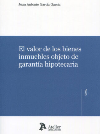 El valor de los bienes inmuebles objeto de garantía hipotecaria