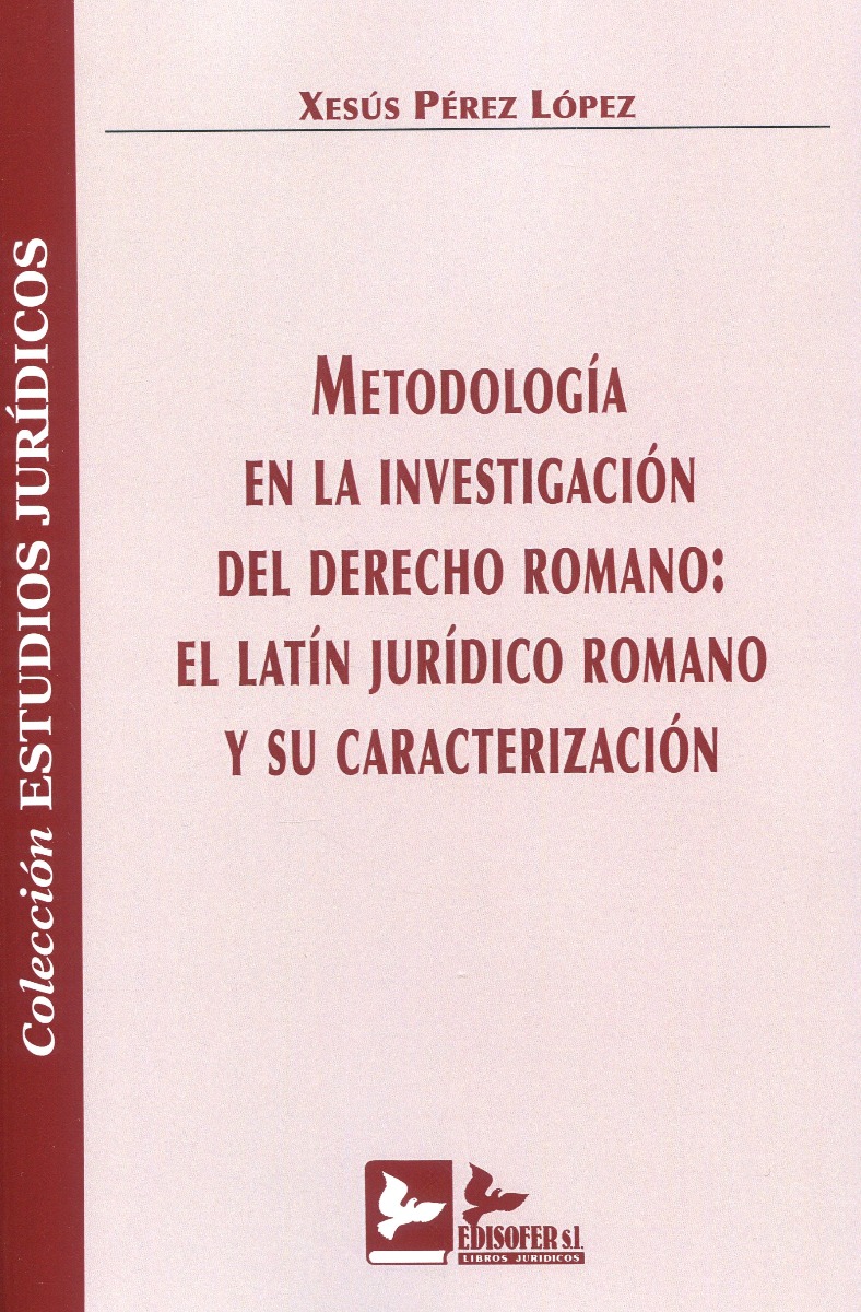 Metodología en la investigación del derecho romano: El latín jurídico romano y su caracterización-0
