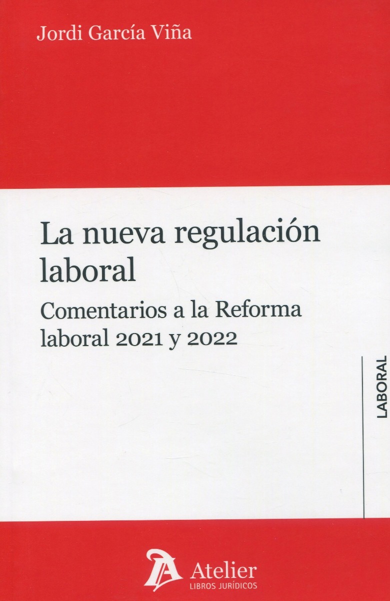 La nueva regulación laboral. Comentarios a la reforma laboral 2021 y 2022 -0