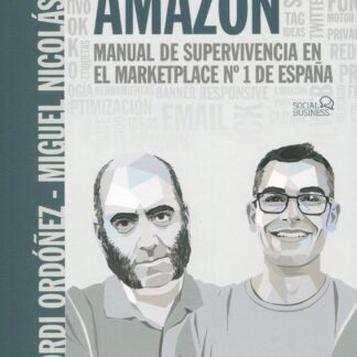 Amazon. Manual de supervivencia en el marketplace nº1 de España