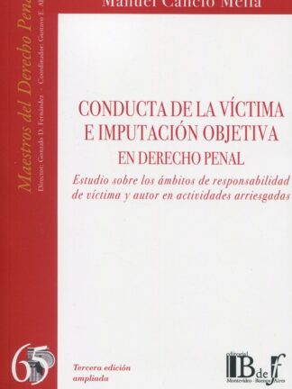 Conducta de la víctima e imputación objetiva en derecho penal 2022. Estudio sobre los ámbitos de responsabilidad de víctima y autor en actividades arriesgadas