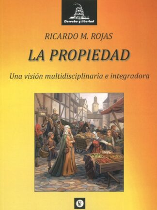 La propiedad. Una visión multidisciplinaria e integradora