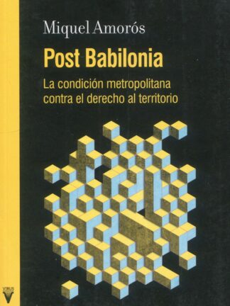 Post Babilonia. La condición metropolitana contra el derecho al territorio