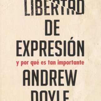 La libertad de expresión. Y por qué es tan importante