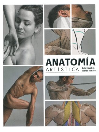 Anatomía artística. Guía visual del cuerpo humano