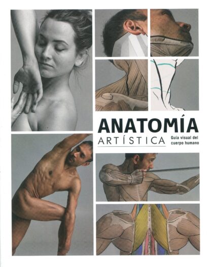 Anatomía artística. Guía visual del cuerpo humano