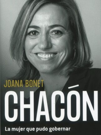 Chacón. La mujer que pudo gobernar