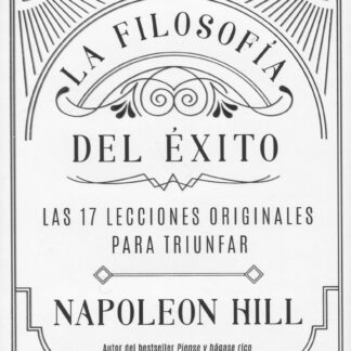 Filosofía del éxito. Las 17 lecciones originales para triunfar