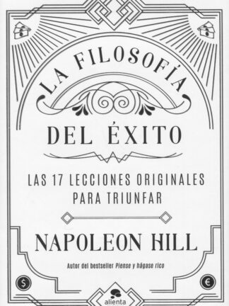 Filosofía del éxito. Las 17 lecciones originales para triunfar