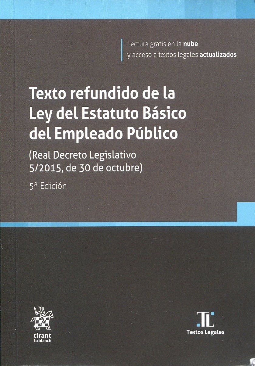 Texto refundido de la Ley del Estatuto Básico del Empleado Público . (Real Decreto Legislativo 5/2015,de 30 de octubre)-0