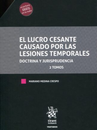 Lucro cesante causado por las lesiones temporales. Doctrina y Jurisprudencia. 2 Tomos
