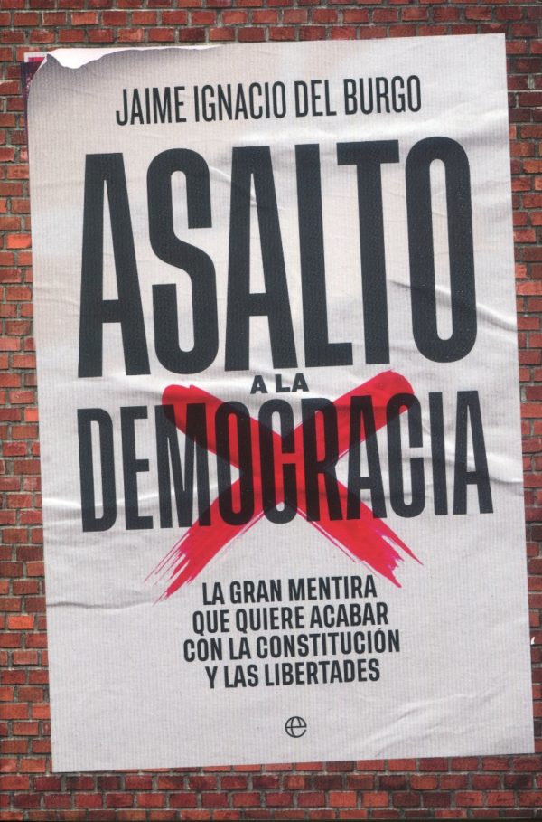 Asalto a la democracia / 9788413842929 / J.I. DEL BURGO