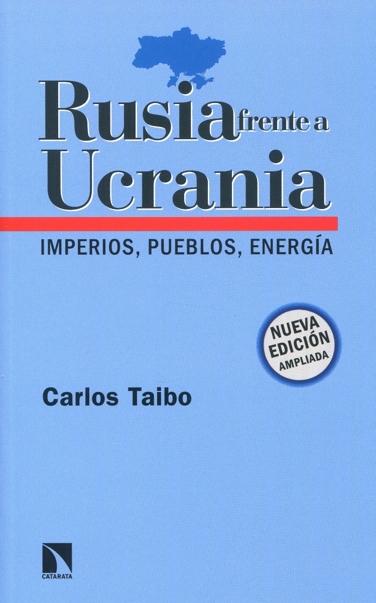 Rusia frente a Ucrania. Imperios, pueblos, energía -0