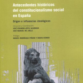 Antecedentes históricos del constitucionalismo social en España. Origen e influencias ideológicas