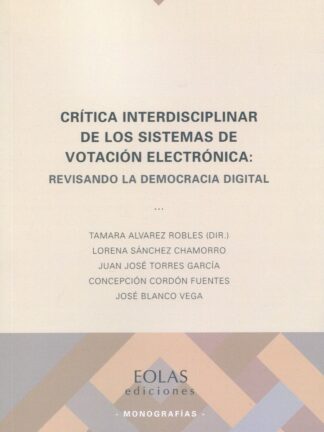 Crítica interdisciplinar de los sistemas de votación electrónica: Revisando la democracia digital