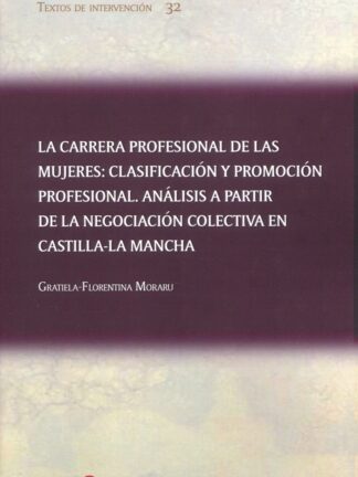 Carrera profesional de las mujeres: clasificación y promoción profesional. Análisis a partir de la negociación colectiva en Castilla-La Mancha