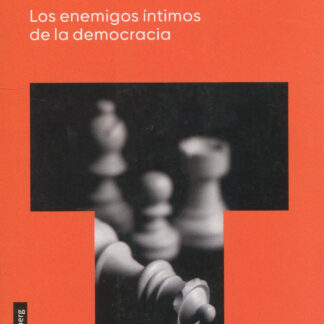 Los enemigos íntimos de la democracia