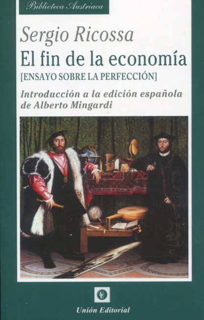 El fin de la economía (Ensayo sobre la perfección) Introducción a la edición española de Alberto Mingardi