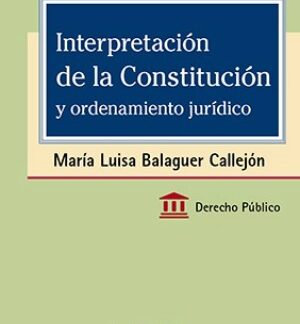 Interpretación de la Constitución y ordenamiento jurídico
