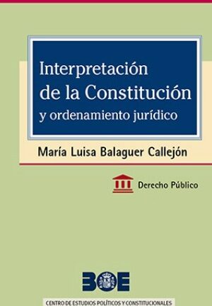 Interpretación de la Constitución y ordenamiento jurídico