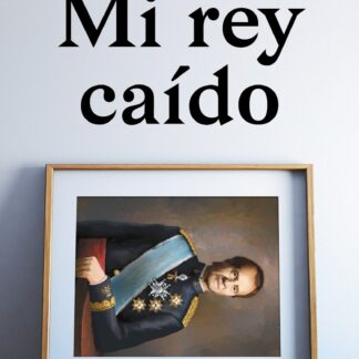 Mi rey caído