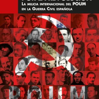 Voluntarios por la revolución. La milicia internacional del POUM en la Guerra Civil española