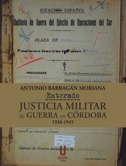 Enterado, Justicia militar de guerra en Córdoba 1936-1945