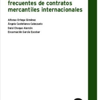 Práctica de la contratación internacional: modelos más frecuentes de contratos mercantiles internacionales