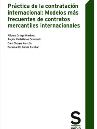 Práctica de la contratación internacional: modelos más frecuentes de contratos mercantiles internacionales