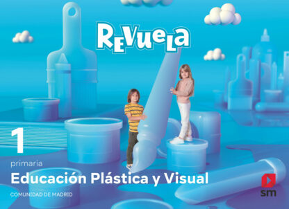 Educación Plástica y Visual. 1 Primaria. Revuela. Comunidad de Madrid