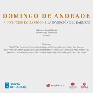Domingo de Andrade A invención do barroco. La invención del barroco
