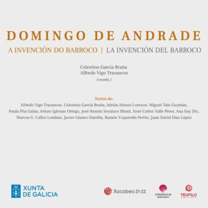 Domingo de Andrade A invención do barroco. La invención del barroco