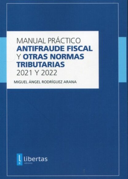 Manual práctico Antifraude fiscal y otras normas tributarias 2021-2022