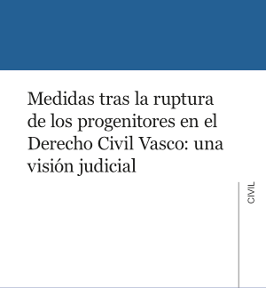 Medidas tras la ruptura de los progenitores en el Derecho Civil Vasco: una visión judicial
