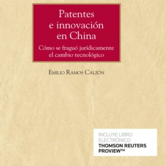 Patentes e innovación en China. Cómo se fraguó jurídicamente el cambio tecnológico