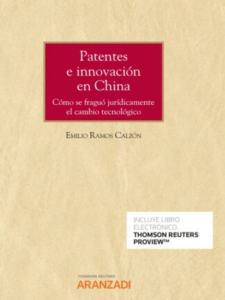 Patentes e innovación en China. Cómo se fraguó jurídicamente el cambio tecnológico