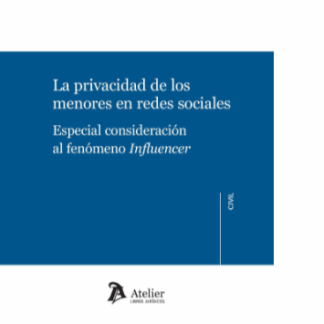 Privacidad de los menores en redes sociales. Especial consideración al fenómeno influencer