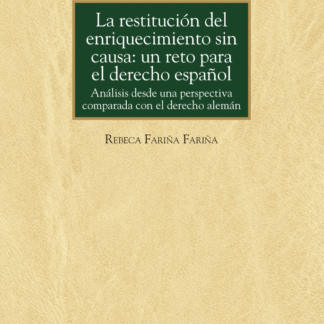 La restitución del enriquecimiento sin causa : un reto para el derecho español