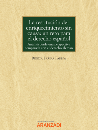 La restitución del enriquecimiento sin causa : un reto para el derecho español