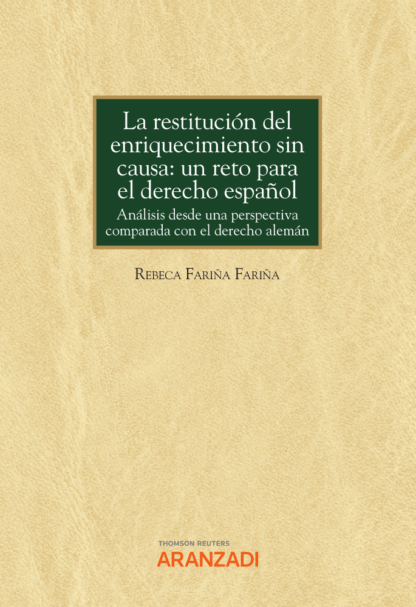 La restitución del enriquecimiento sin causa : un reto para el derecho español