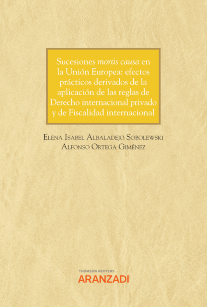 Sucesiones Mortis Causa en la Unión Europea: efectos prácticos derivados de la aplicación de las reglas de derecho internacional privado y de fiscalidad internacional (Cuaderno Núm. 1/2022, jurisprudencia tributaria)