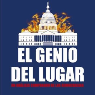 El genio del Lugar. Un análisis comparado de las democracias